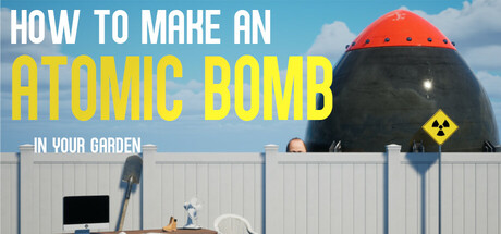 How to Make an Atomic Bomb in Your Garden PC Game Deal
