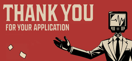 Thank You For Your Application PC Game Deal