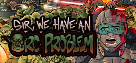 Sir, We Have an Orc Problem PC Game Deal